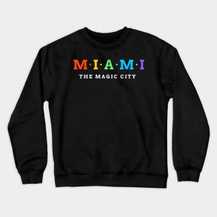 Miami - The Magic City Crewneck Sweatshirt